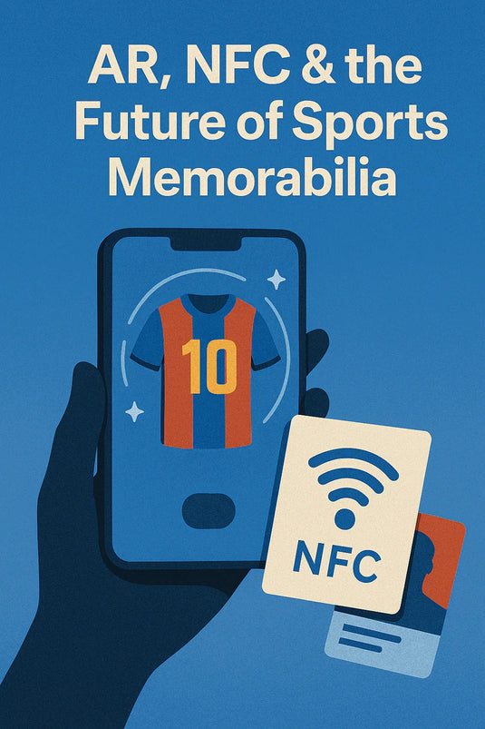 🇬🇧 BLOG ARTICLE #4 - AR, NFC & the Future of Sports Memorabilia